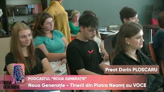 Podcast Noua Generatie #20 - Tinerii din Piatra Neamț au VOCE!