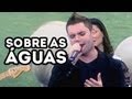 Sobre as guas  banda mundial