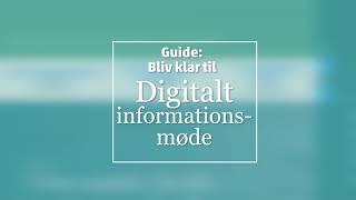 Video-Guide Bliv Klar Til Det Digitale Informationsmøde