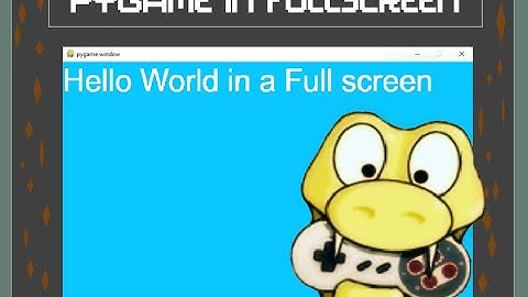 How to make a videogame in fullscreen with Pygame and Python