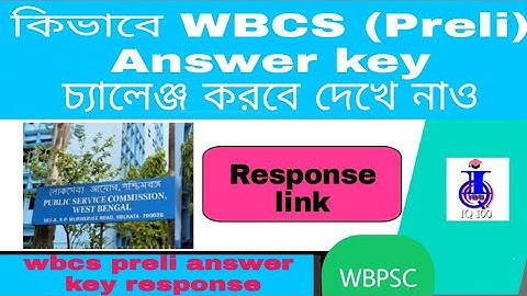 WBCS PRELI Answer key response link | WBPSC | how to response wbcs Preli answer key?
