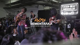 Float - Sementara (Live at The 6th Music Gallery)