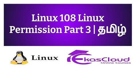 #Linux 108 Linux Permission Part 3 | Ekascloud | Tamil