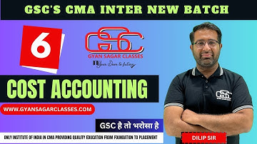 COST ACCOUNTING LECTURE 6 |CMA INTER NEW BATCH |  DILIP SIR | GYAN SAGAR CLASSES