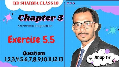 Exercise 5.5 Questions 1 to 13 | Chapter 5 Arithmetic Progression | Ch 5 AP rd sharma class 10 maths