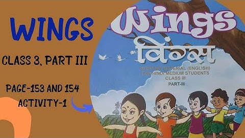 WINGS CLASS 3 PART III. PAGE-153 AND 154. ACTIVITY- 1
