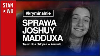 Joshua Maddux - Chłopiec w kominie - Kryminalnie #46