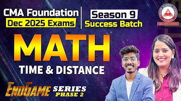 CMA Foundation | Maths Revision - TIME & DISTANCE | Endgame Series | Dec 25 & June 26