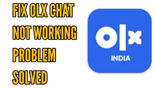 How to Fix Olx Chat Not Working Problem Solution