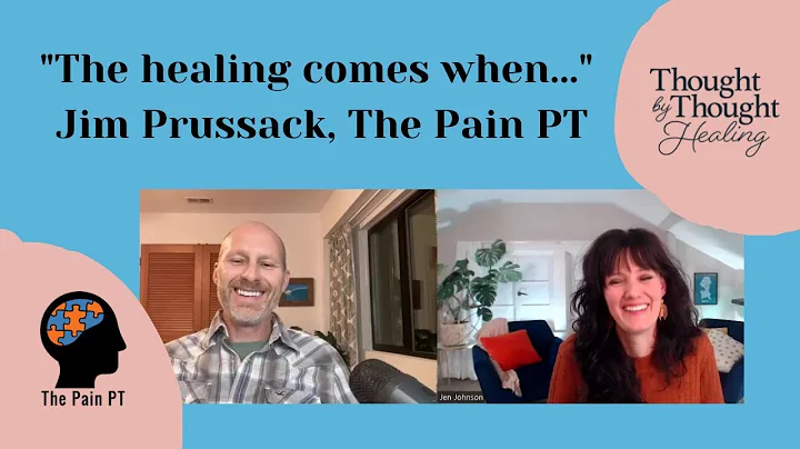 The healing Comes When Jim Prussack, the pain PT