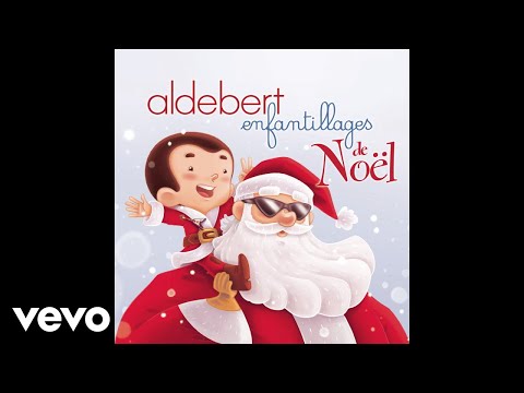Aldebert Petit Papa Noël Chamboulé Audio