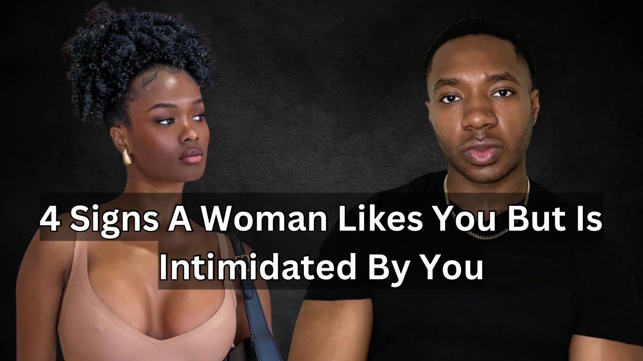 4 Signs A Woman Likes You But Is Intimidated By You