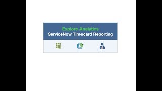 ServiceNow Timecard Reporting with Explore Analytics