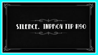 Improv Tips #90 - Silence Separates Beginners From Masters