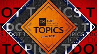 TDOT Topics: June 2021