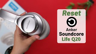 How to Reset Your Anker Soundcore Life Q20!