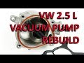 HOW TO: Volkswagen 2.5 L vacuum pump rebuild