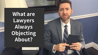 What the Heck are Lawyers Always Objecting About?!?! | Hogan & Hogan