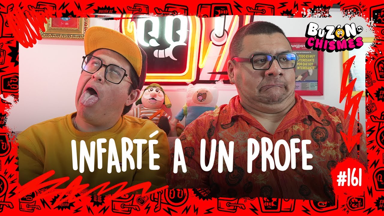 Buzón de chismes / Episodio 161 / Infarté a un profe