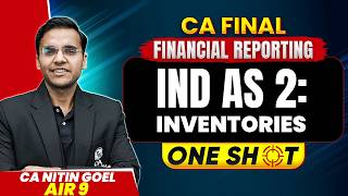 CA Final FR: Ind AS 2 | Inventories | CA FR Revision | CA Final Nov 2026 | CA Nitin Goel