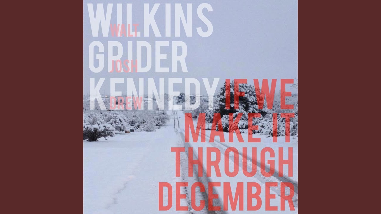 If we make it through december youtube