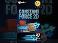 Day 28 Constant Force 2D #coding #gaming #unity3d #gamedev #indiedev