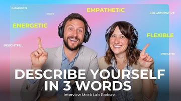 Describe Yourself in 3 Words: BEST Answers for Any Job Interview!