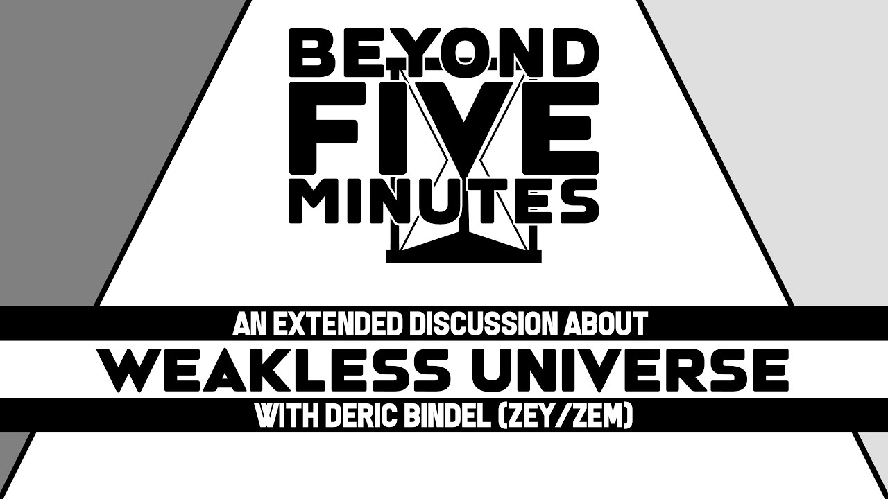 weakless universe - Designer's Thoughts | Beyond Five Minutes