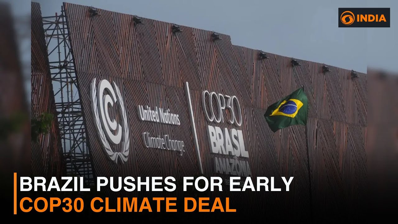 Brazil pushes for early COP30 climate deal