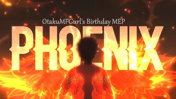 [Phoenix]- MEP - ~My Birthday~