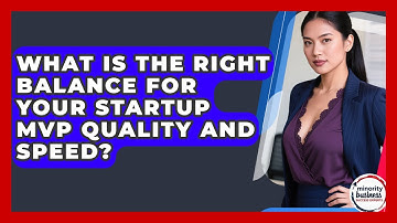 What Is The Right Balance For Your Startup MVP Quality And Speed?