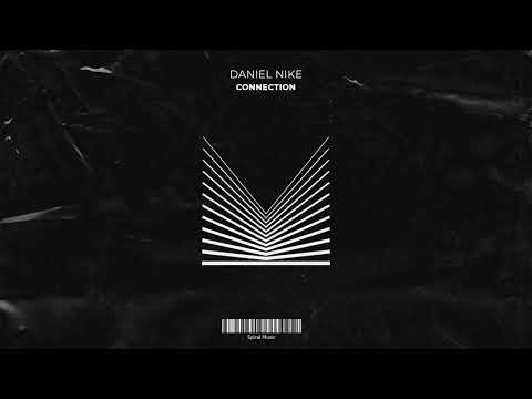Daniel Nike - Connection (Original Mix) [Spiral Music]