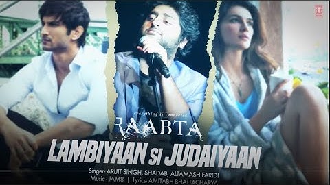 Arijit Singh : Lambiyaan Si Judaiyaan Full Song | Raabta | Sushant Rajput, Kriti Sanon | T-Series
