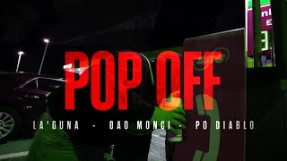 OAO Monci x LAGUNA - POP OFF (FEAT. PO DIABLO) (OFFICAL MUSIC VIDEO) [VATO SZN VOL. DOS]