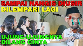 Sampai Nangis Di Usir, Dilempari Lagi || Ujung2nya Bilang CINTA