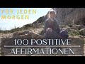 100 positive Affirmationen für den Morgen ☀️ Meditation für jeden Tag zum Aufstehen oder Unterwegs