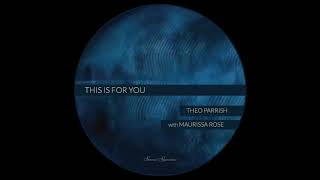 Video voorbeeld van "Theo Parrish - This Is For You (with Maurissa Rose)"