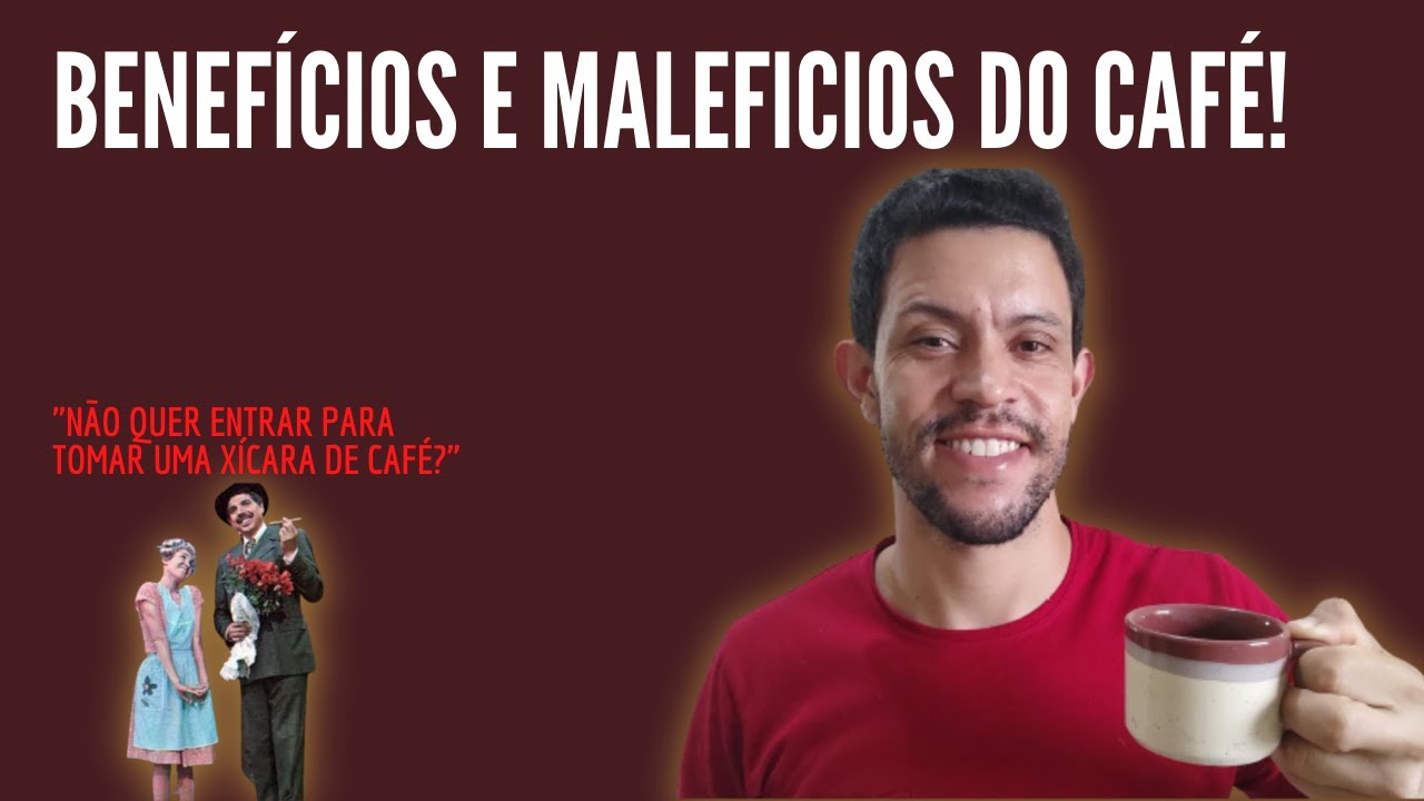 BENEFÍCIOS E MALEFICIOS DO CAFÉ! - YouTube