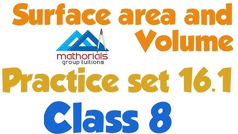 Class 8 | Surface area and volume | Practice set 16.1