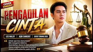 Pengadilan Cinta - Leo Waldy (Cover by AQBI Dangdut) | Dangdut Nostalgia Syahdu