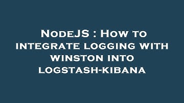 NodeJS : How to integrate logging with winston into logstash-kibana