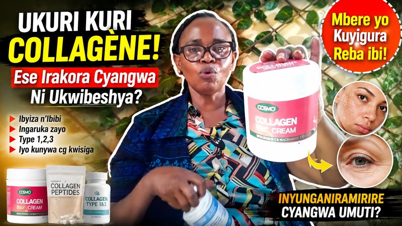 UKURI KURI COLLAGÈNE! Ese Irakora Cyangwa Ni Ukwibeshya? 90% By’Abantu ...