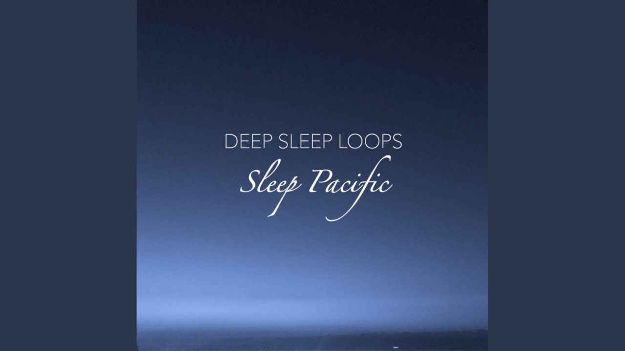 YouTube에서 Sleep Pacific (Loop) 보기 YouTube에서 Sleep Pacific (Loop) 보기