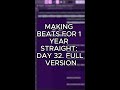 Making beats for 1 year straight day 32 final beat only