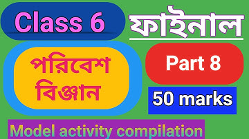 Class 6 Amader Poribesh model activity task Part 8,class Vi Model activity Compilation