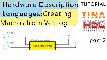 Creating Macros from Verilog (Hardware Description Languages in TINA part 2)