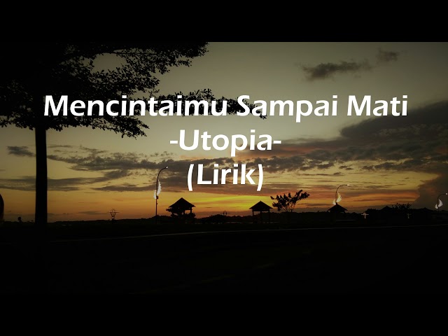 Lirik Lagu UTOPIA - MENCINTAIMU SAMPAI MATI (RafLirik) class=