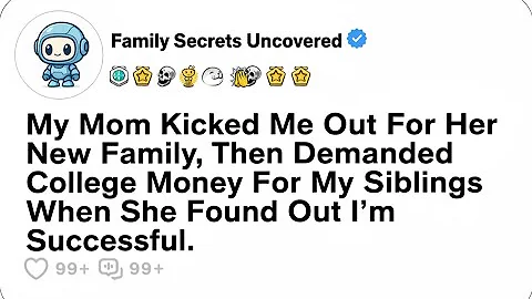 My Mom Kicked Me Out For Her New Family, Then Demanded College Money For....- Reddit Family Tales