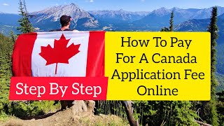 How To Pay Canada Application Fee Online (Canada Application Fee)