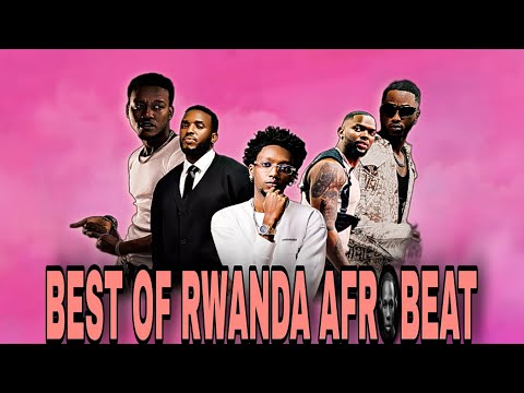 Best Of Rwanda Hits Mix 2025 Rwanda New Songs 2025 Mix DJ Kizzy Komsa Serela Nyanja Molela